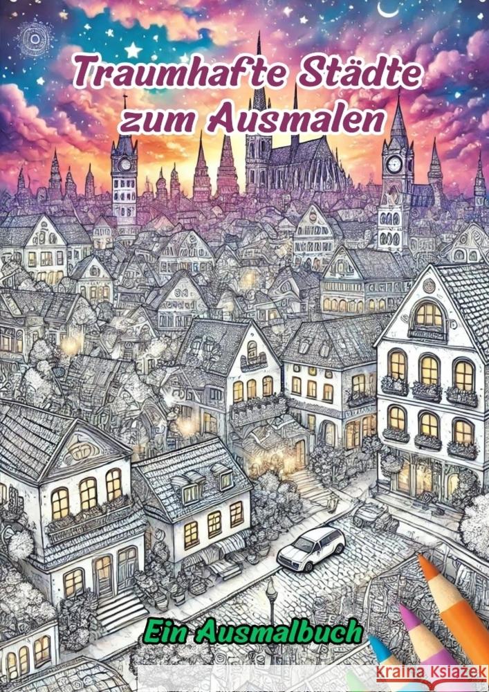 Traumhafte Städte zum Ausmalen Farbenfroh, Clara 9783384265678 tredition - książka