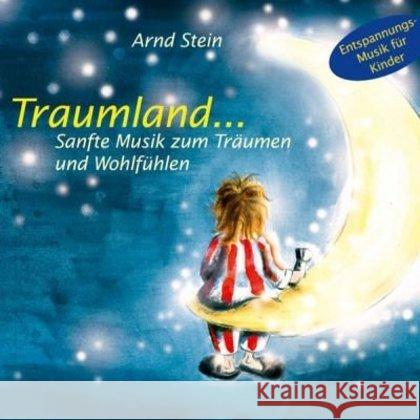 Traumland, 1 Audio-CD : Sanfte Musik zum Träumen und Wohlfühlen. Entspannungs-Musik für Kinder Stein, Arnd 9783893269501 VTM - książka