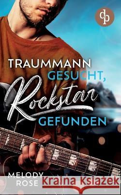 Traummann gesucht, Rockstar gefunden Melody Rose   9783986376802 DP Verlag - książka