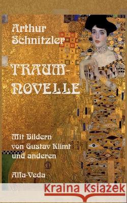 Traumnovelle: Mit Bildern von Gustav Klimt und anderen Arthur Schnitzler 9783945004982 Alfa-Veda Verlag - książka