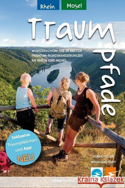 Traumpfade & Traumpfädchen - Rhein und Mosel : Wunderschön: Die besten 21 Premium-Rundwanderungen an Rhein und Mosel. Praktische Pocket-Ausgabe mit App-Anbindung, GPS-Daten, Detailkarten, exakter Anfa Poller, Ulrike; Todt, Wolfgang 9783942779647 IDEEmedia - książka