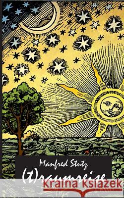 (T)raumreise Manfred Stutz 9783842319226 Books on Demand - książka