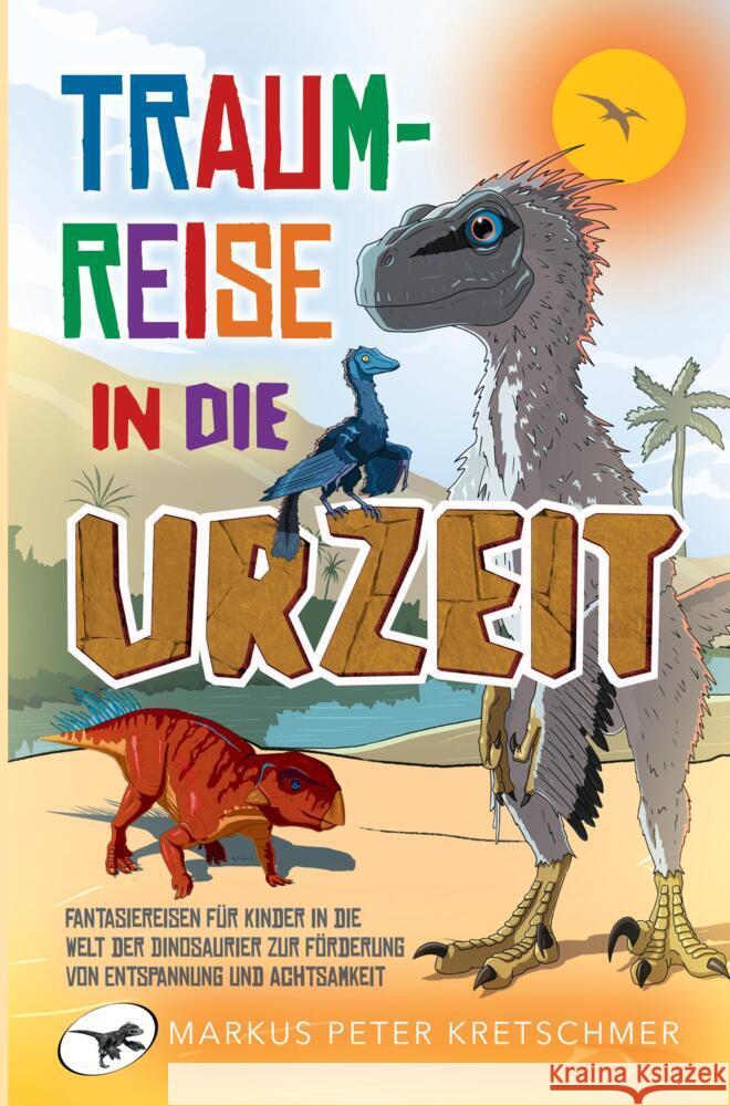 Traumreise in die Urzeit Kretschmer, Markus Peter 9789403643373 Bookmundo - książka