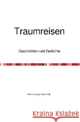 Traumreisen : Geschichten und Gedichte Schimpff, Hans Jürgen 9783741843136 epubli - książka