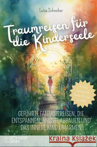 Traumreisen für die Kinderseele Schreiber, Luisa 9789403750576 Scharfsinn Verlag - książka