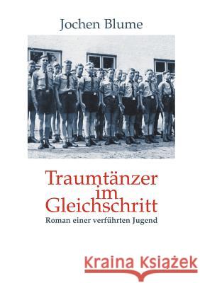 Traumtänzer im Gleichschritt Jochen Blume 9783831102280 Books on Demand - książka