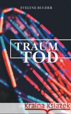Traumtod Evelyne Bucher 9783752622164 Books on Demand - książka