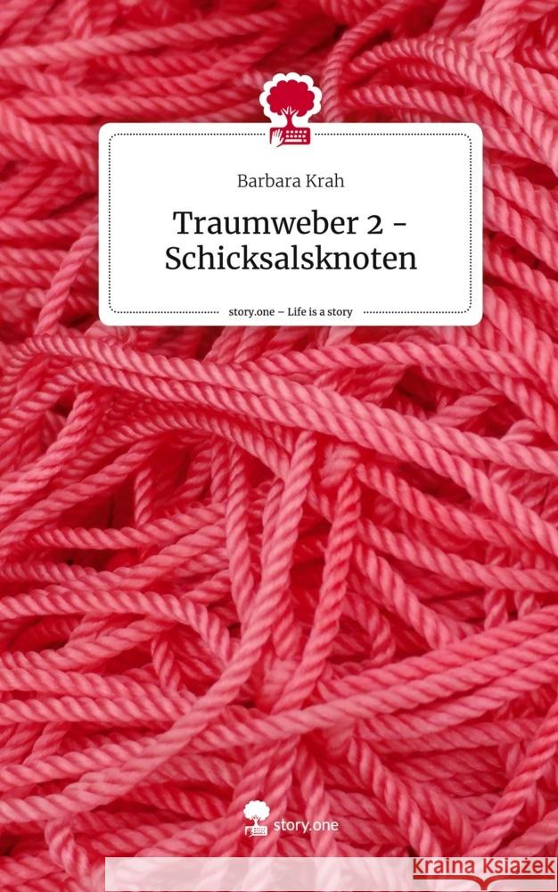 Traumweber 2 - Schicksalsknoten. Life is a Story - story.one Krah, Barbara 9783710834806 story.one publishing - książka