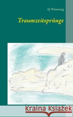 Traumzeitsprünge Wintertag, Aj 9783753454092 Books on Demand - książka