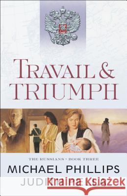 Travail and Triumph Michael Phillips Judith Pella 9780764218521 Bethany House Publishers - książka