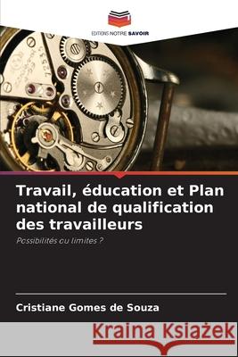 Travail, éducation et Plan national de qualification des travailleurs Gomes de Souza, Cristiane 9786209218774 Editions Notre Savoir - książka