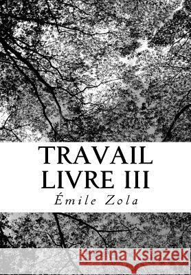 Travail Livre III Emile Zola 9781726464758 Createspace Independent Publishing Platform - książka