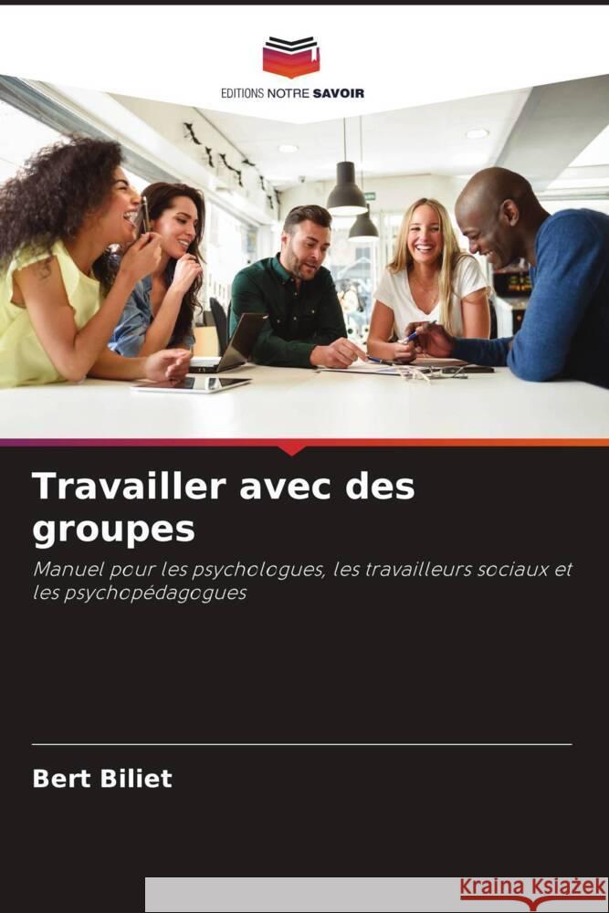 Travailler avec des groupes Biliet, Bert 9786202962582 Editions Notre Savoir - książka