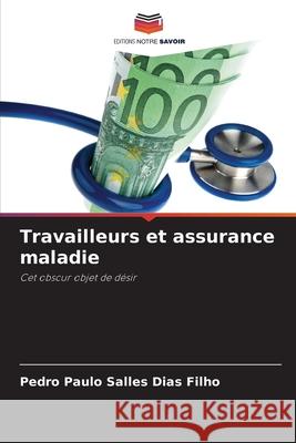 Travailleurs et assurance maladie Pedro Paulo Salle 9786207624478 Editions Notre Savoir - książka