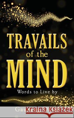 Travails of the Mind: Words to Live by Gaurang Dalal 9781945400889 Notion Press, Inc. - książka