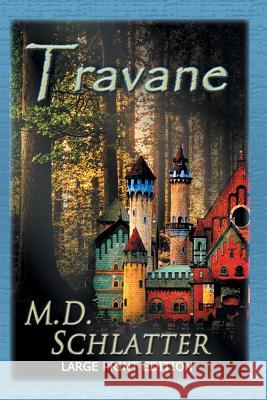 Travane: Large Print Edition M. D. Schlatter 9780960087525 Dot's Micro-Publishing House - książka