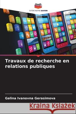 Travaux de recherche en relations publiques Galina Ivanovna Gerasimova 9786204150369 Editions Notre Savoir - książka