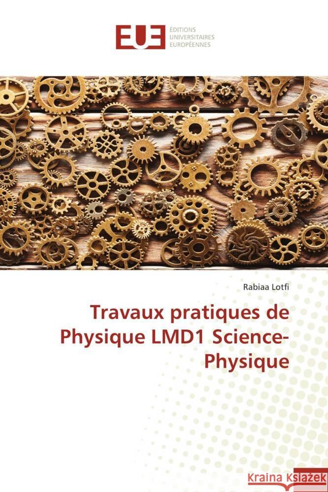 Travaux pratiques de Physique LMD1 Science-Physique Lotfi, Rabiâa 9786138434177 Éditions universitaires européennes - książka