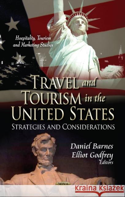 Travel & Tourism in the United States: Strategies & Considerations Daniel Barnes, Elliot Godfrey 9781622576555 Nova Science Publishers Inc - książka