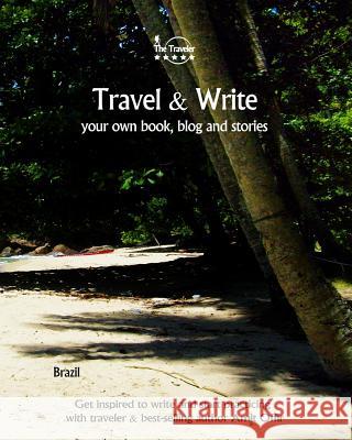 Travel & Write: Get Inspired to Write and Start Practicing Amit Offir Amit Offir 9781981475629 Createspace Independent Publishing Platform - książka