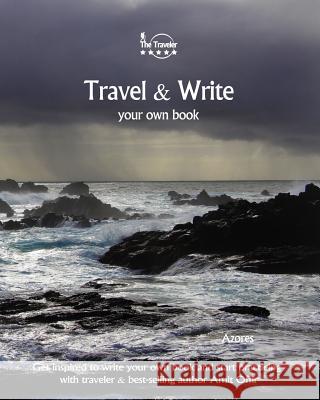 Travel & Write Your Own Book - Azores: Get inspired to write your own book and start practicing with traveler & best-selling author Amit Offir Offir, Amit 9781981411160 Createspace Independent Publishing Platform - książka