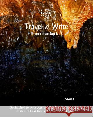 Travel & Write Your Own Book - Azores: Get Inspired to Write Your Own Book and Start Practicing with Traveler & Best-Selling Author Amit Offir Amit Offir Amit Offir 9781981411184 Createspace Independent Publishing Platform - książka