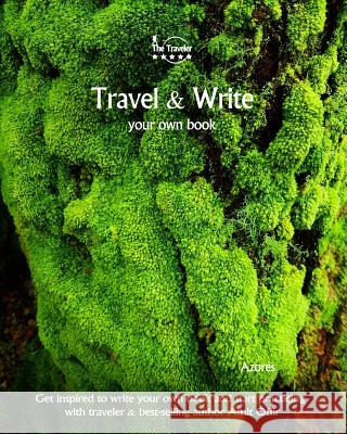 Travel & Write Your Own Book - Azores: Get Inspired to Write Your Own Book and Start Practicing with Traveler & Best-Selling Author Amit Offir Amit Offir Amit Offir 9781981420872 Createspace Independent Publishing Platform - książka