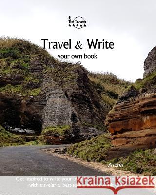 Travel & Write Your Own Book - Azores: Get Inspired to Write Your Own Book and Start Practicing with Traveler & Best-Selling Author Amit Offir Amit Offir Amit Offir 9781981422524 Createspace Independent Publishing Platform - książka