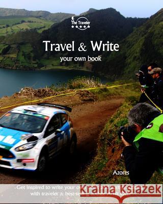 Travel & Write Your Own Book - Azores: Get Inspired to Write Your Own Book and Start Practicing with Traveler & Best-Selling Author Amit Offir Amit Offir Amit Offir 9781981446957 Createspace Independent Publishing Platform - książka