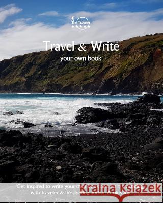 Travel & Write Your Own Book - Azores: Get Inspired to Write Your Own Book and Start Practicing with Traveler & Best-Selling Author Amit Offir Amit Offir Amit Offir 9781981447046 Createspace Independent Publishing Platform - książka