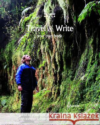 Travel & Write Your Own Book - Azores: Get inspired to write your own book and start practicing with traveler & best-selling author Amit Offir Offir, Amit 9781981447053 Createspace Independent Publishing Platform - książka