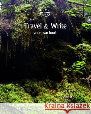 Travel & Write Your Own Book - Azores: Get Inspired to Write Your Own Book and Start Practicing with Traveler & Best-Selling Author Amit Offir Amit Offir Amit Offir 9781981447862 Createspace Independent Publishing Platform - książka