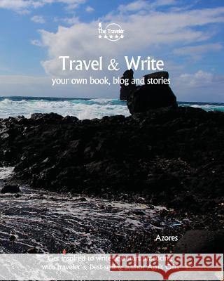 Travel & Write Your Own Book - Azores: Get Inspired to Write Your Own Book and Start Practicing with Traveler & Best-Selling Author Amit Offir Amit Offir Amit Offir 9781981457076 Createspace Independent Publishing Platform - książka