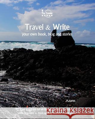 Travel & Write Your Own Book - Azores: Get Inspired to Write Your Own Book and Start Practicing with Traveler & Best-Selling Author Amit Offir Amit Offir Amit Offir 9781981457120 Createspace Independent Publishing Platform - książka