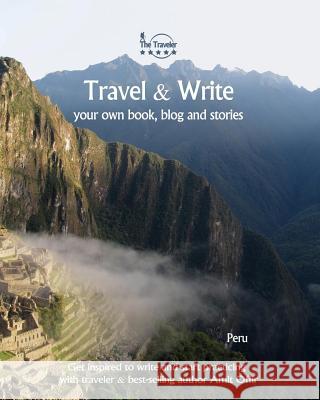 Travel & Write Your Own Book - Peru: Get Inspired to Write Your Own Book While Traveling in Peru Amit Offir 9781091336360 Independently Published - książka