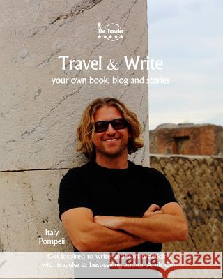 Travel & Write: Your Own Book, Blog and Stories - Italy - Get Inspired to Write and Start Practicing Amit Offir Amit Offir 9781981691418 Createspace Independent Publishing Platform - książka