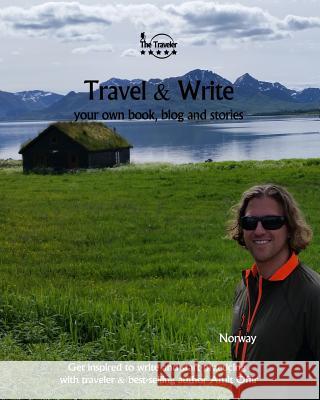 Travel & Write: Your Own Book, Blog and Stories - Norway - Get Inspired to Write and Start Practicing Amit Offir Amit Offir 9781981659593 Createspace Independent Publishing Platform - książka