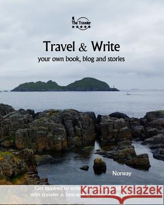 Travel & Write: Your Own Book, Blog and Stories - Norway- Get Inspired to Write and Start Practicing Amit Offir Amit Offir 9781981659623 Createspace Independent Publishing Platform - książka