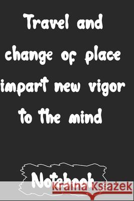 Travel and change of place impart new vigor to the mind. Woopsnotes Publishing 9781657070844 Independently Published - książka