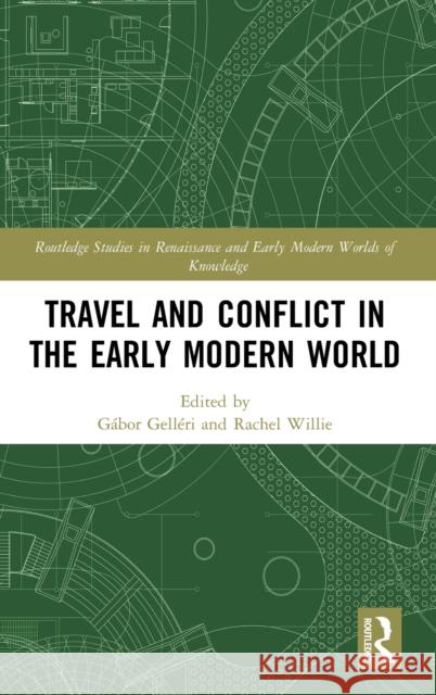 Travel and Conflict in the Early Modern World  9780367524210 Taylor & Francis Ltd - książka