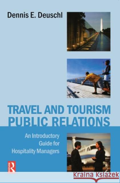 Travel and Tourism Public Relations Dennis E. Deuschl 9780750679114 Butterworth-Heinemann - książka