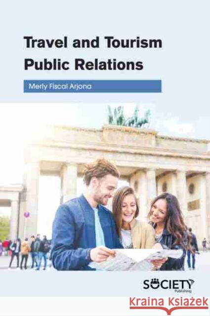 Travel and Tourism Public Relations Merly Fiscal Arjona 9781774072646 Society Publishing - książka