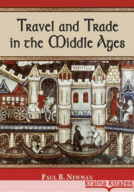 Travel and Trade in the Middle Ages Paul B. Newman 9780786445356 McFarland & Company - książka