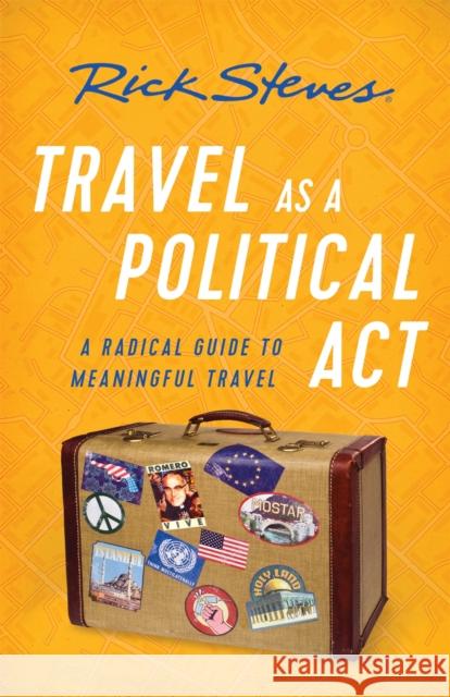 Travel as a Political ACT Rick Steves 9781631217630 Rick Steves - książka