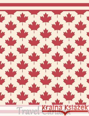 Travel Canada: Canada Lula Belle 9781722647995 Createspace Independent Publishing Platform - książka