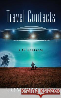 Travel Contacts: 7 ET Contacts Tom Shaffer 9781478786818 Outskirts Press - książka