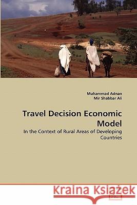 Travel Decision Economic Model Muhammad Adnan Mir Shabba 9783639289992 VDM Verlag - książka