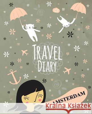 Travel Diary Amsterdam Travelegg 9781976102592 Createspace Independent Publishing Platform - książka