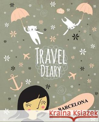 Travel Diary Barcelona Travelegg 9781976220562 Createspace Independent Publishing Platform - książka