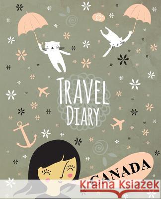 Travel Diary Canada Travelegg 9781976304767 Createspace Independent Publishing Platform - książka